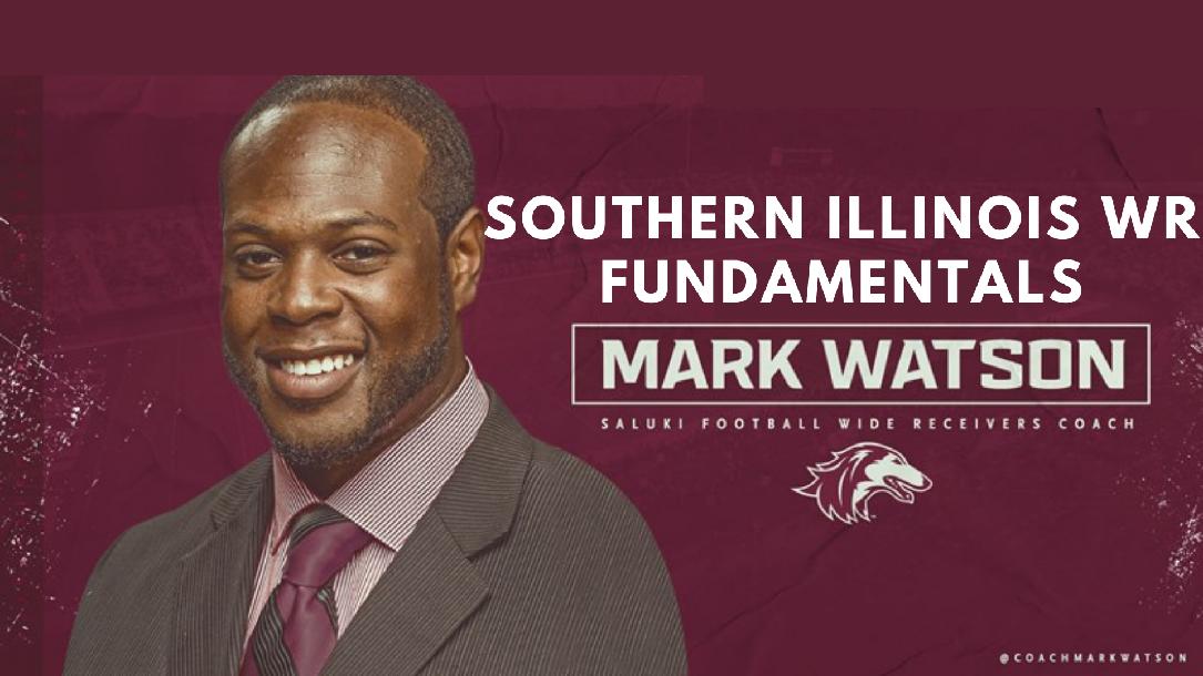 Mark Watson - Southern Illinois WR Fundamentals Mark Watson - Southern Illinois WR Fundamentals
