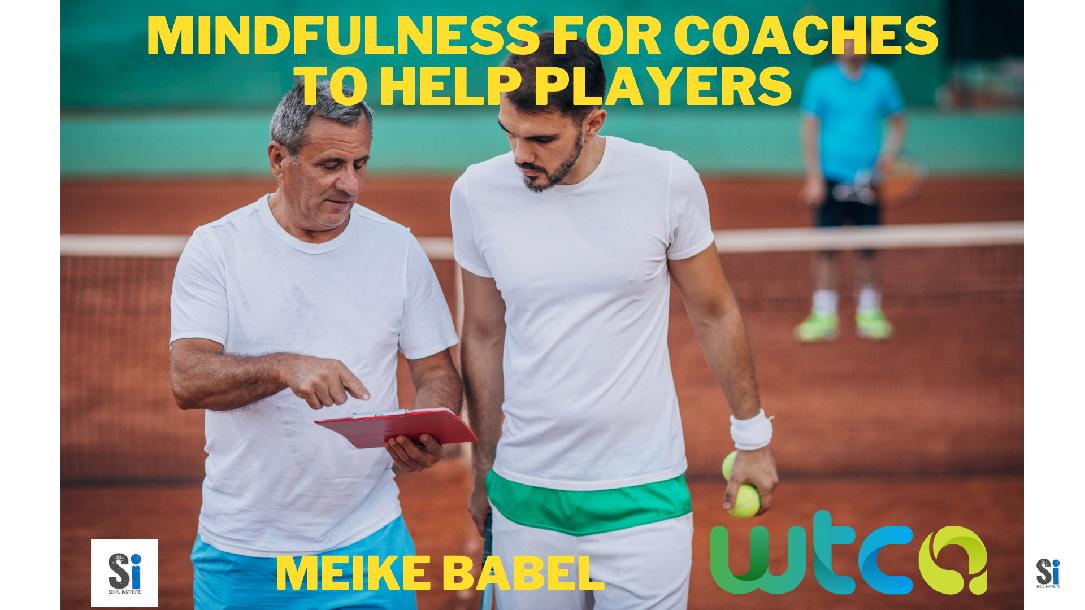 Meike Babel: Mindfulness For Coaches to Help Players Meike Babel: Mindfulness For Coaches to Help Players