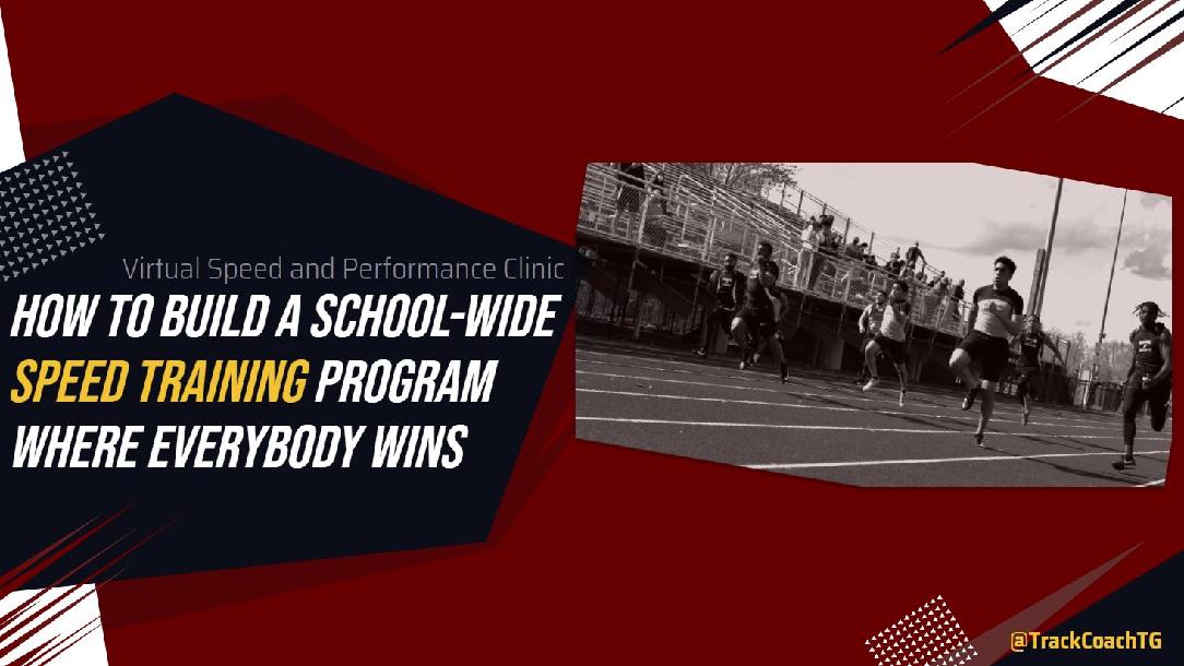 How to Build a School-Wide Speed Training Program Where Everybody Wins How to Build a School-Wide Speed Training Program Where Everybody Wins