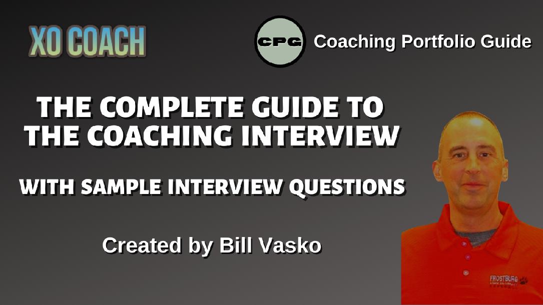 The Complete Guide to the Coaching Interview + Sample Interview Questions The Complete Guide to the Coaching Interview + Sample Interview Questions