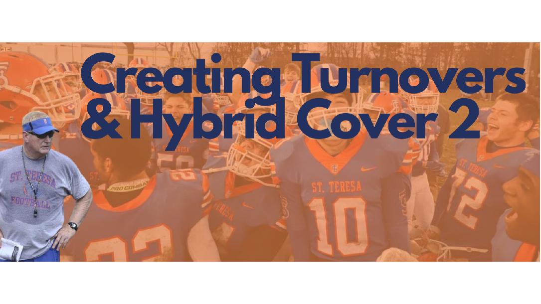 Creating Turnovers & Hybrid Cover 2 Creating Turnovers & Hybrid Cover 2