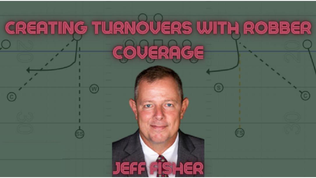 Jeff Fisher- Creating Turnovers with Robber Coverage