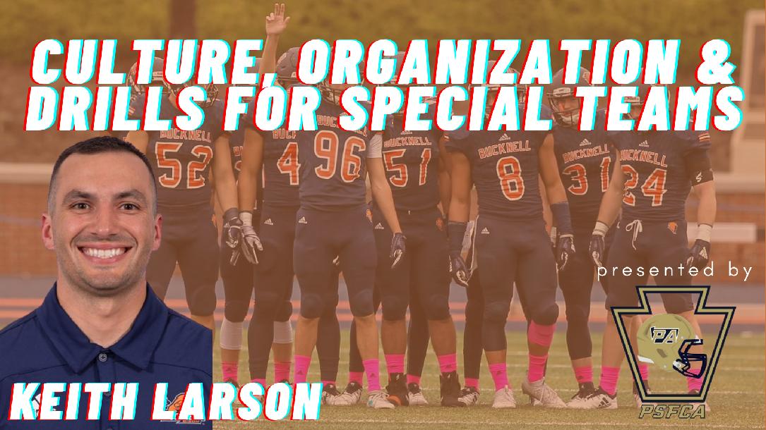 Culture, Organization & Drills for Special Teams Culture, Organization & Drills for Special Teams