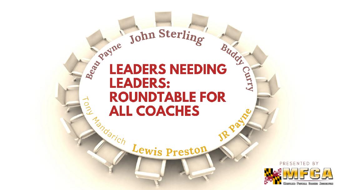 Leaders Needing Leaders: Roundtable for ALL Coaches Leaders Needing Leaders: Roundtable for ALL Coaches