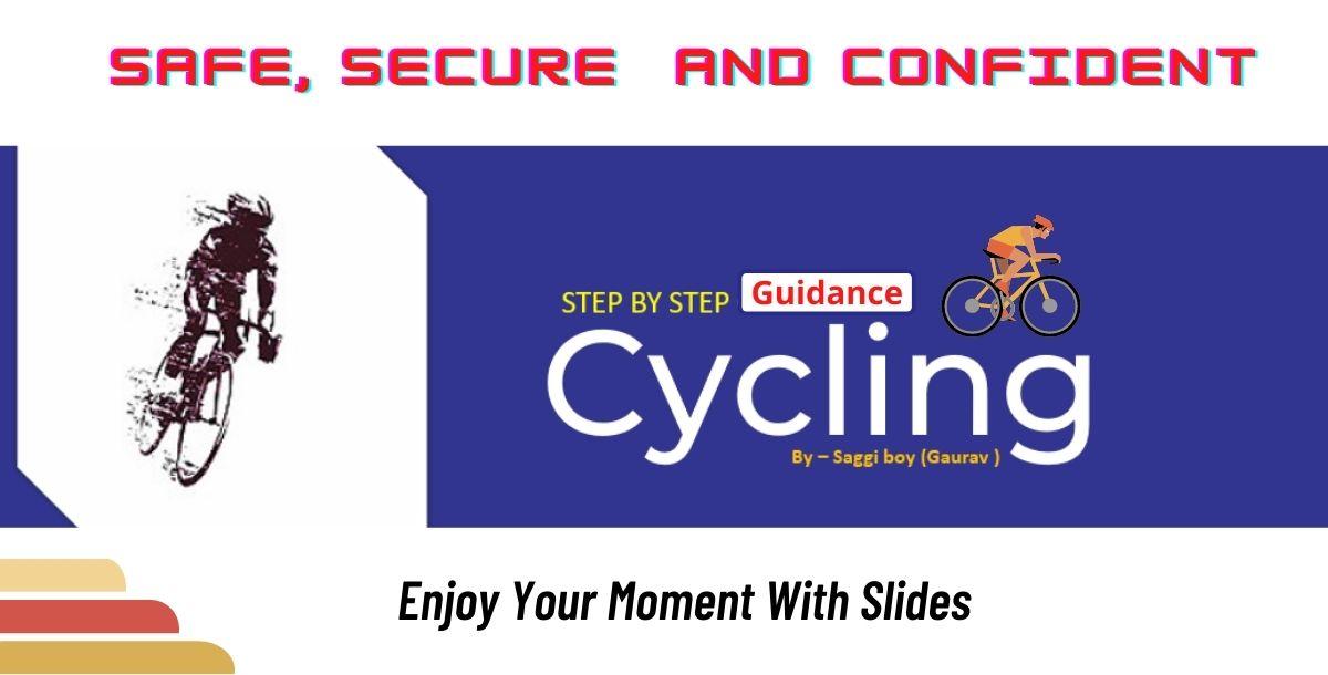Secure Safe& Confident While Cycling Secure Safe& Confident While Cycling