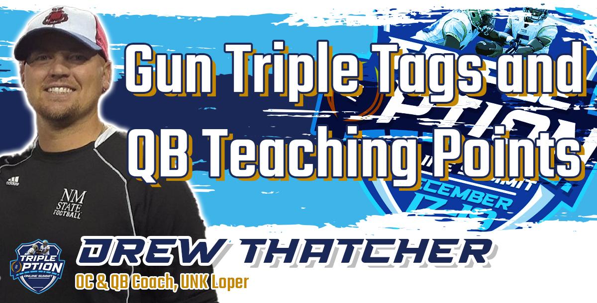 Gun Triple Tags and QB Teaching Points Gun Triple Tags and QB Teaching Points