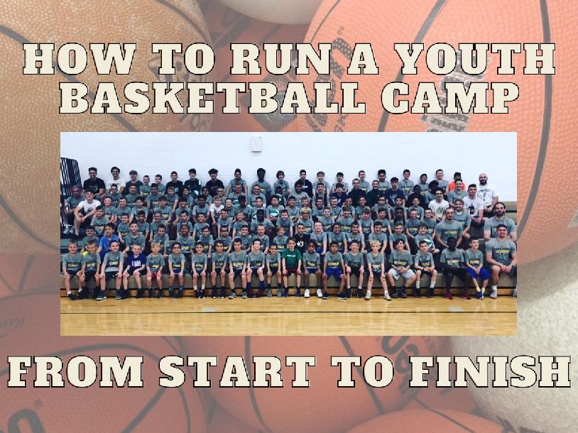 How to Run A Youth Basketball Camp From Start to Finish How to Run A Youth Basketball Camp From Start to Finish