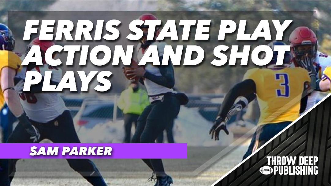 The Ferris State Offense - Video 5 - Play Action & Shot Plays The Ferris State Offense - Video 5 - Play Action & Shot Plays