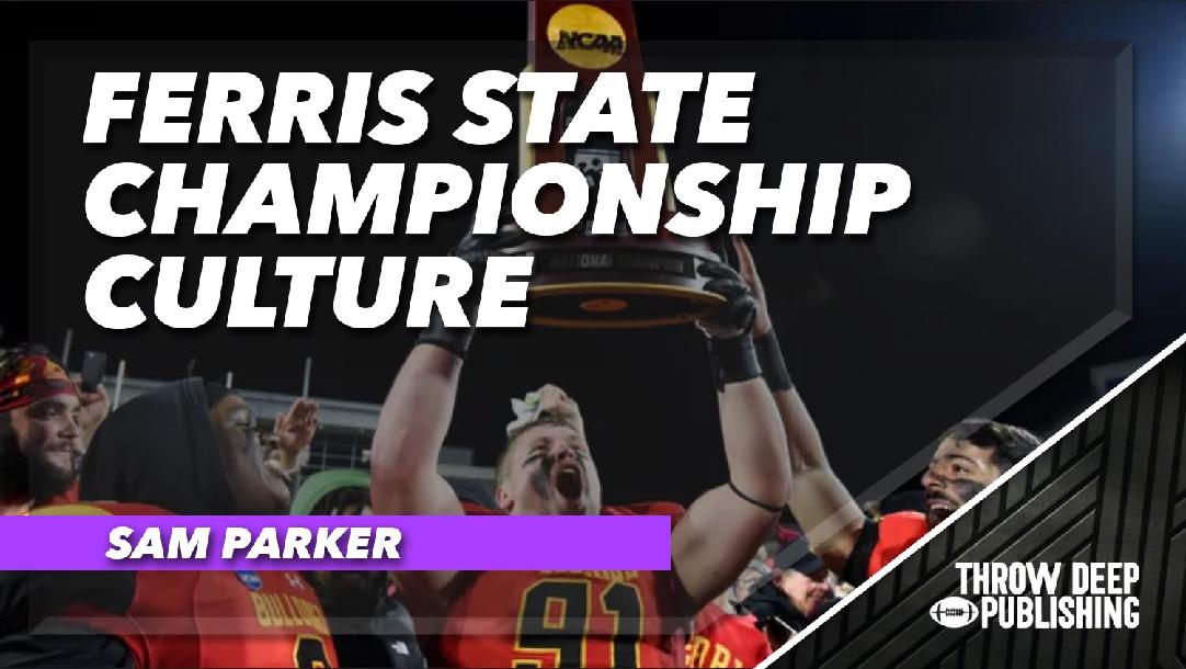 The Ferris State Offense - Video 6 - Championship Culture The Ferris State Offense - Video 6 - Championship Culture