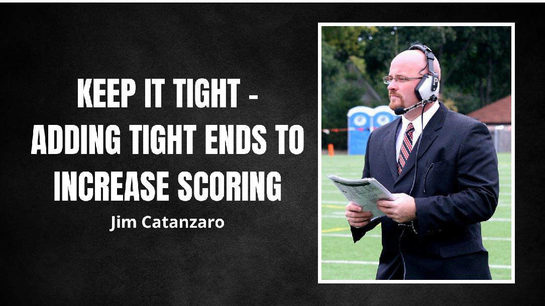 Keep it Tight - Adding Tight ends to Increase Scoring Keep it Tight - Adding Tight ends to Increase Scoring