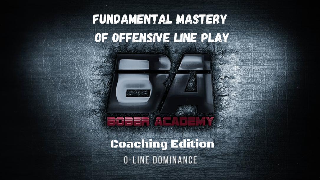 O-Line Dominance-Coaching Edition: Module 1 -Fundamental Mastery 