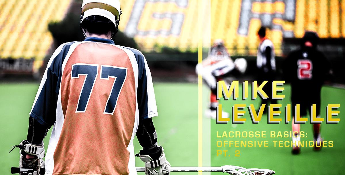 Lacrosse Basics: Offensive Techniques Part 2