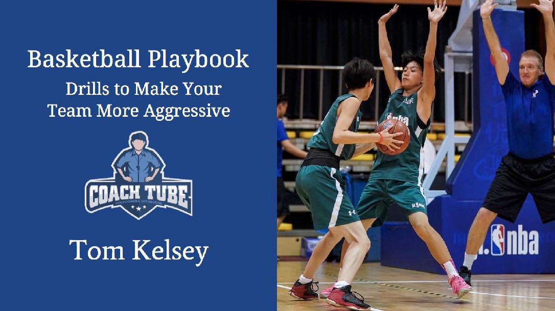 Basketball Playbook-Drills to Make Your Team More Aggressive Basketball Playbook-Drills to Make Your Team More Aggressive
