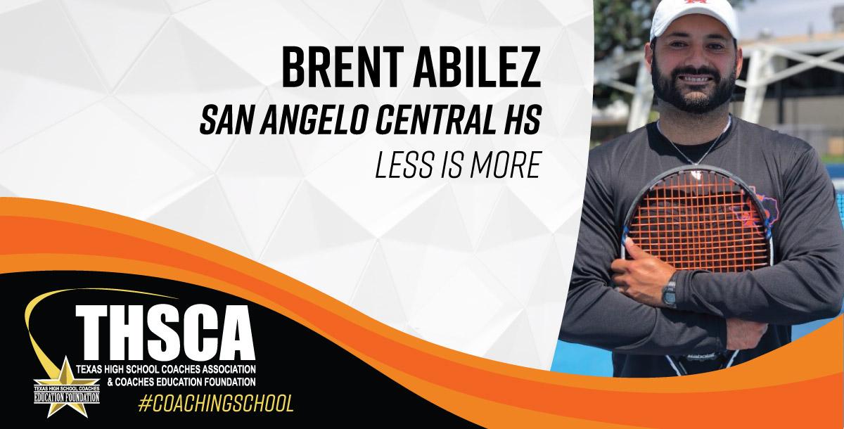 Brent Abilez - San Angelo Central HS - TENNIS - Less is More Brent Abilez - San Angelo Central HS - TENNIS - Less is More