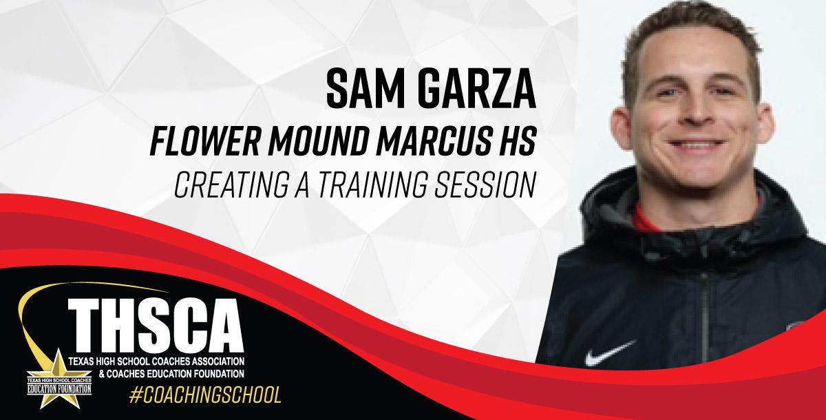 Sam Garza - Marcus HS - SOCCER - Creating a Training Session Sam Garza - Marcus HS - SOCCER - Creating a Training Session