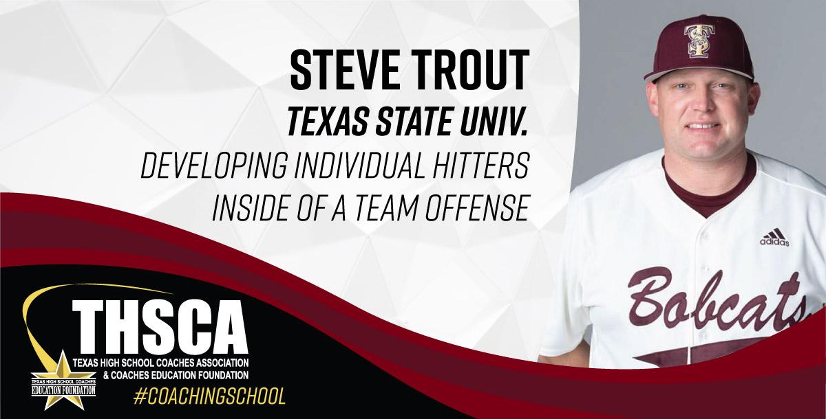 Steven Trout - Texas State Univ. - Developing Hitters Steven Trout - Texas State Univ. - Developing Hitters
