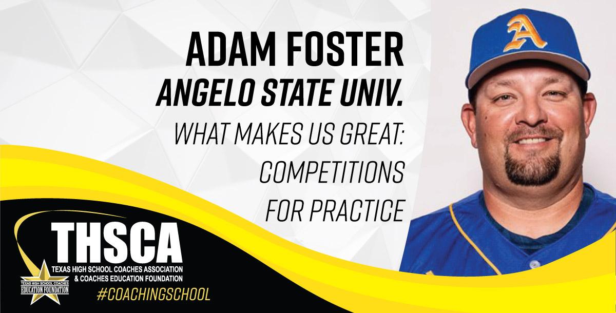 Adam Foster - Angelo State Univ. - Competitions for Practice Adam Foster - Angelo State Univ. - Competitions for Practice