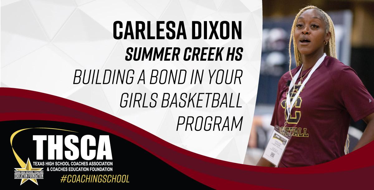 Carlesa Dixon - Summer Creek - Building a Bond in Girls Basketball Program Carlesa Dixon - Summer Creek - Building a Bond in Girls Basketball Program