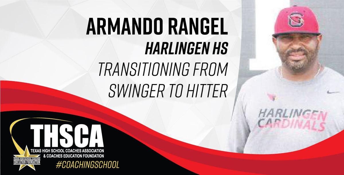 Armando Rangel - Harlingen ISD - Transitioning from Swinger to Hitter Armando Rangel - Harlingen ISD - Transitioning from Swinger to Hitter
