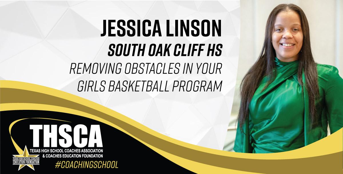 Jessica Linson - South Oak Cliff - Removing Obstacles in Girls Basketball Jessica Linson - South Oak Cliff - Removing Obstacles in Girls Basketball
