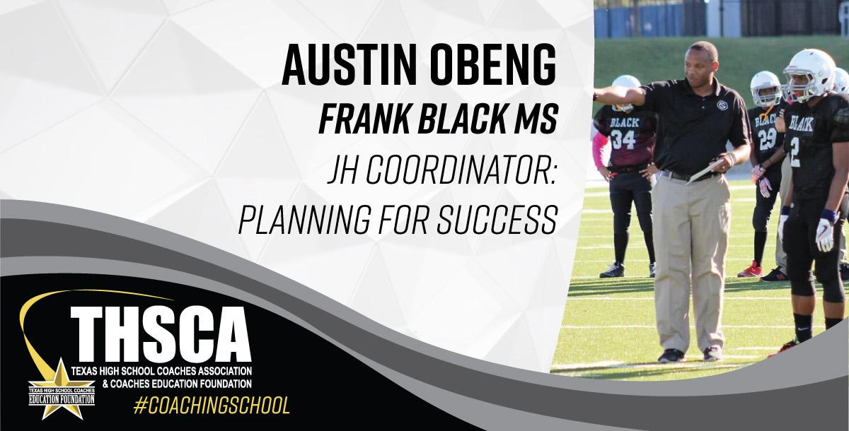 Austin Obeng - Junior High Coordination: Planning for Success Austin Obeng - Junior High Coordination: Planning for Success