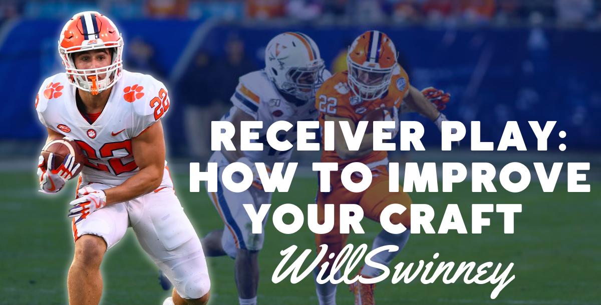 Receiver Play with Will Swinney- How to Improve your Craft Receiver Play with Will Swinney- How to Improve your Craft