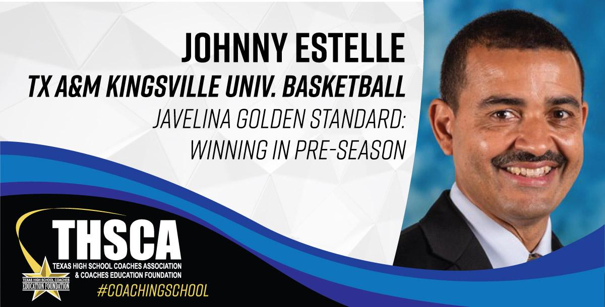Johnny Estelle - TX A&M Kingsville Univ. BASKETBALL - Winning in Pre-Season Johnny Estelle - TX A&M Kingsville Univ. BASKETBALL - Winning in Pre-Season