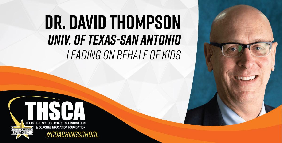 Dr. David Thompson - UTSA - Leading on Behalf of Kids Dr. David Thompson - UTSA - Leading on Behalf of Kids