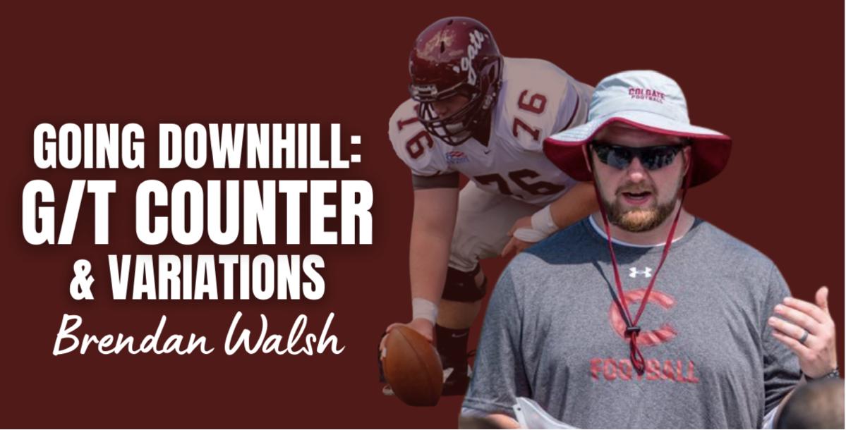 Brendan Walsh - Going Downhill: G/TE Counter & Other Variation Brendan Walsh - Going Downhill: G/TE Counter & Other Variation