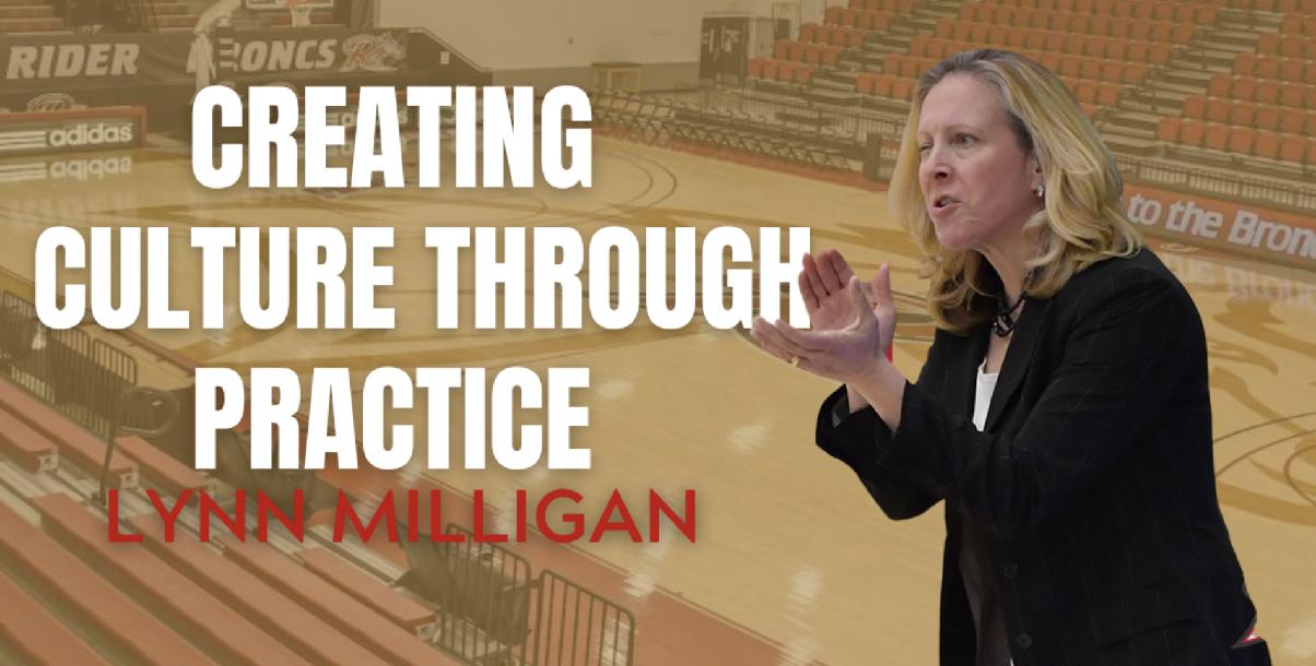 Lynn Milligan - Creating Culture Through Practice Lynn Milligan - Creating Culture Through Practice