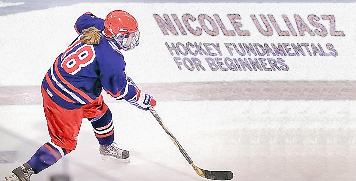 Hockey Fundamentals for Beginners Hockey Fundamentals for Beginners