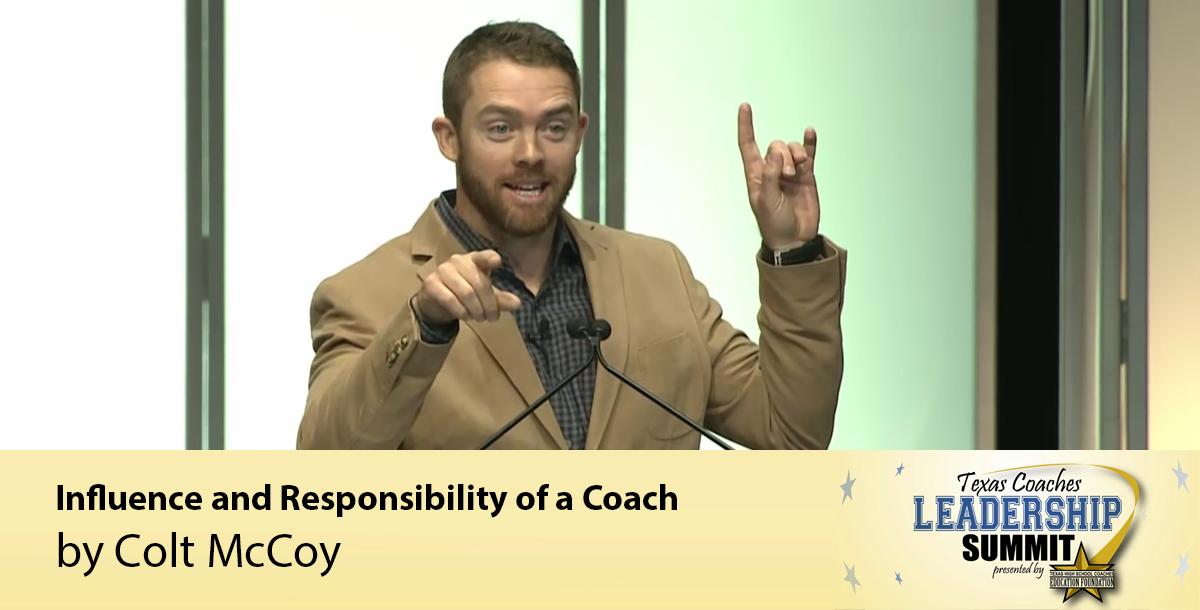 Influence and Responsibility of a Coach | Colt McCoy Influence and Responsibility of a Coach | Colt McCoy