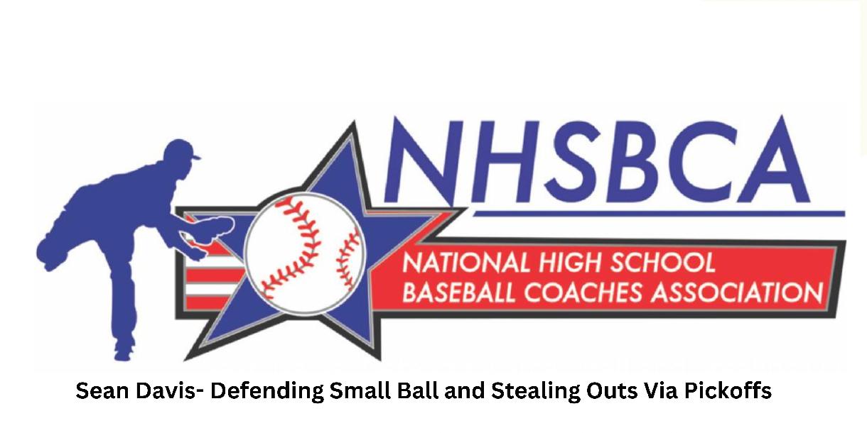 Sean Davis- Defending Small Ball and Stealing Outs Via Pickoffs Sean Davis- Defending Small Ball and Stealing Outs Via Pickoffs