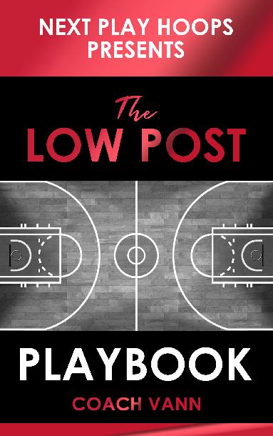 The Low Post Playbook The Low Post Playbook