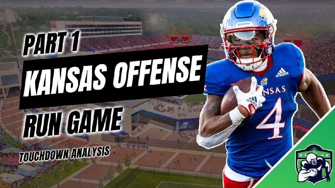 Kansas Offense: Run Game Kansas Offense: Run Game