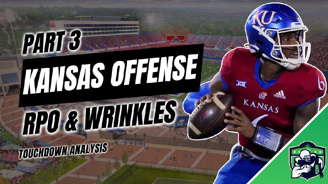 Kansas Offense: RPOs & Wrinkles Kansas Offense: RPOs & Wrinkles
