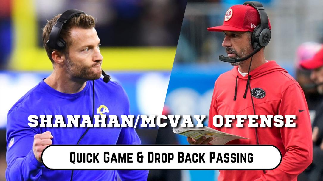 Shanahan/McVay Offense Part 5: Quick Game & Drop Back Passing Concepts Shanahan/McVay Offense Part 5: Quick Game & Drop Back Passing Concepts