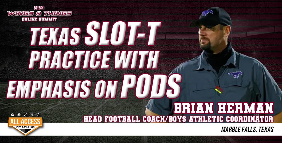 Texas Slot-T Practice with emphasis on pods Texas Slot-T Practice with emphasis on pods