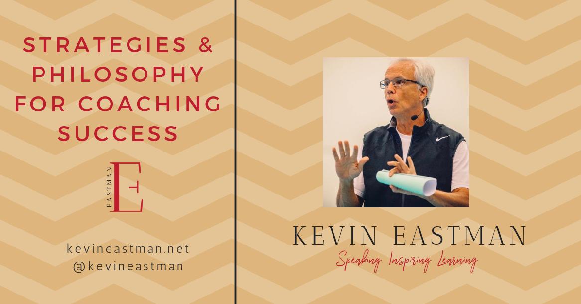 Strategies and Philosophy for Coaching Success (#A7) Strategies and Philosophy for Coaching Success (#A7)