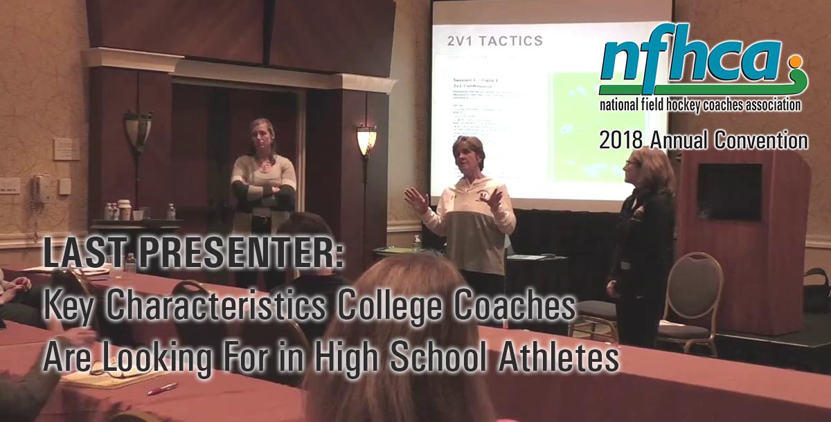 Last Presenter: Key Characteristics College Coaches are Looking for in High School Athletes #NFHCA2018 Last Presenter: Key Characteristics College Coaches are Looking for in High School Athletes #NFHCA2018