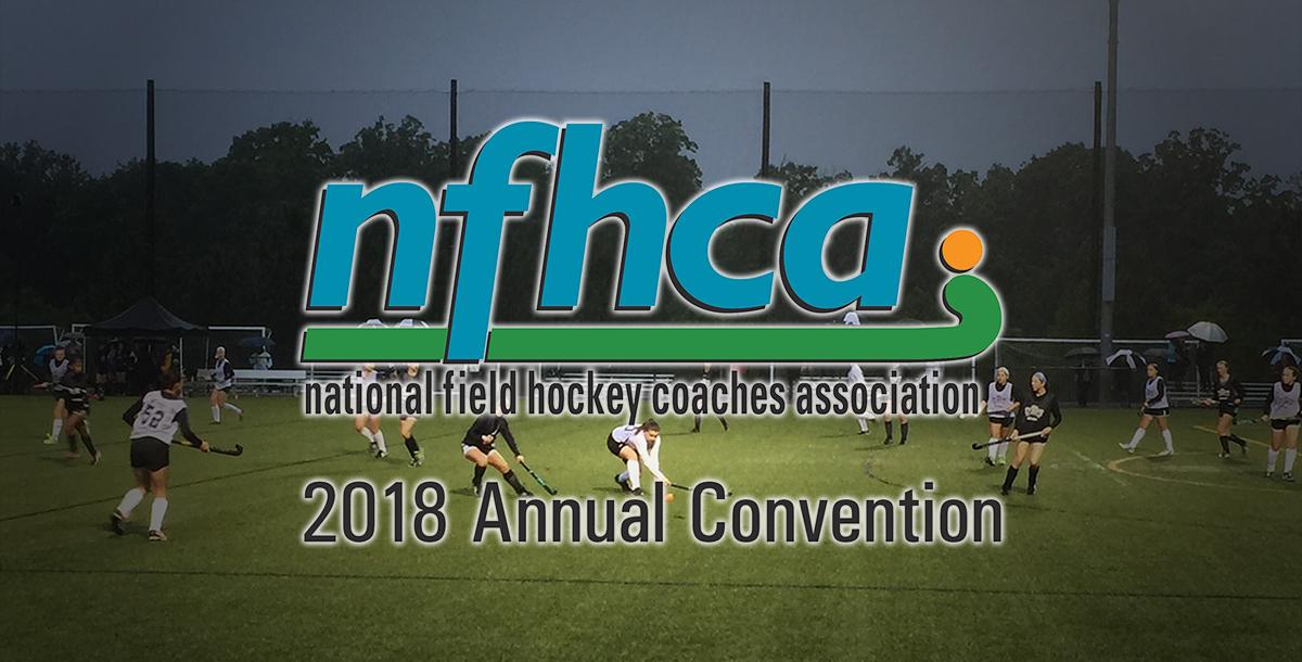 2018 NFHCA Annual Convention 2018 NFHCA Annual Convention