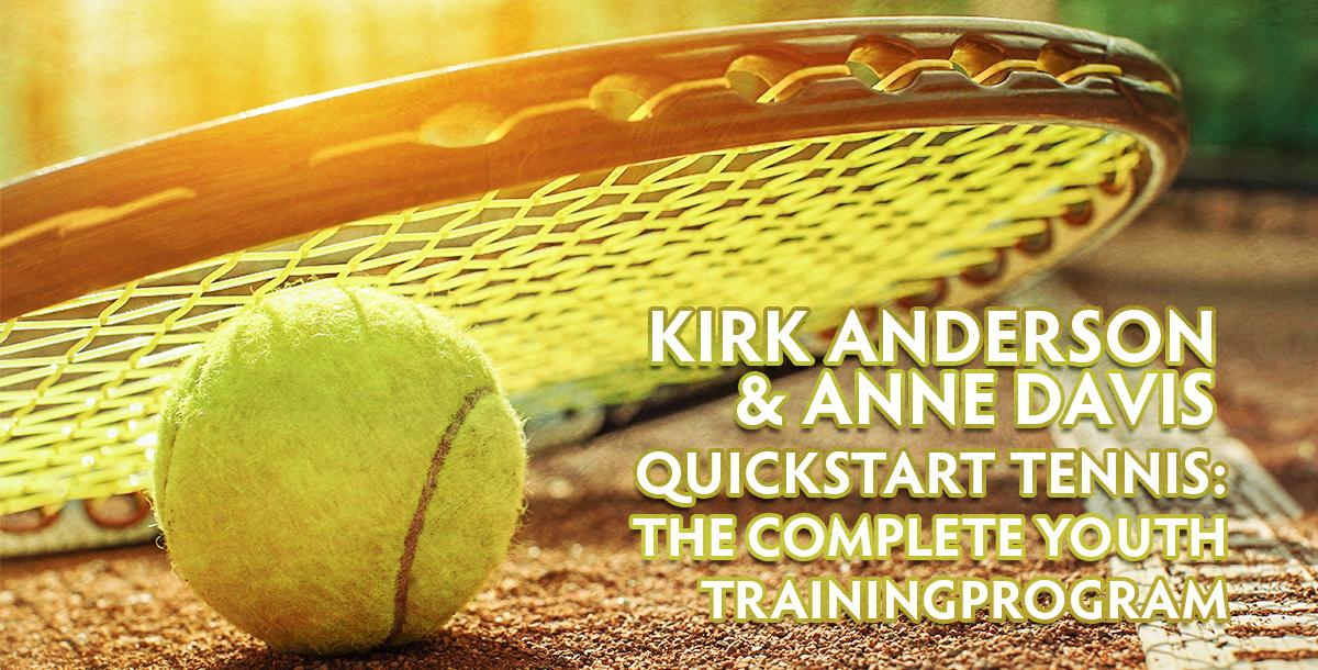 QuickStart Tennis: The Complete Youth Training Program QuickStart Tennis: The Complete Youth Training Program
