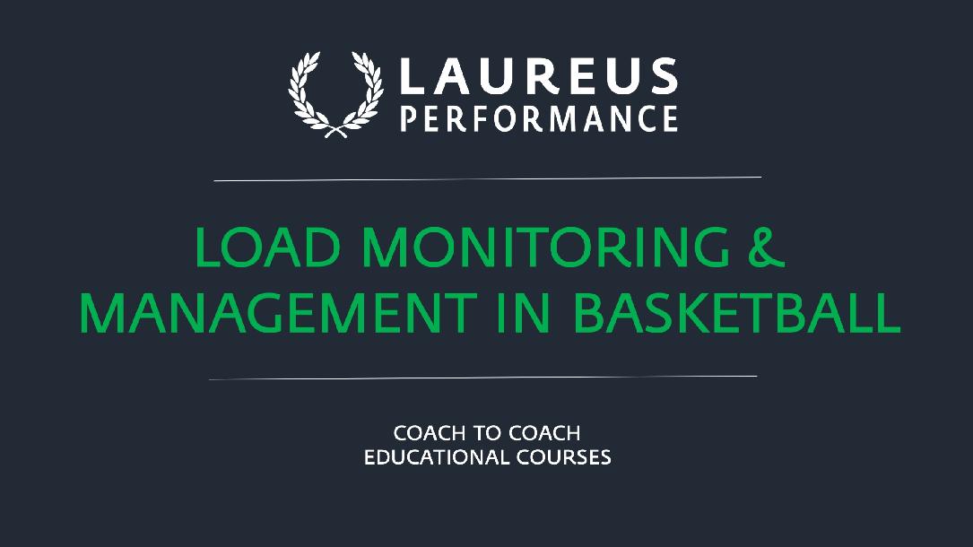 LOAD MONITORING & MANAGEMENT IN BASKETBALL LOAD MONITORING & MANAGEMENT IN BASKETBALL