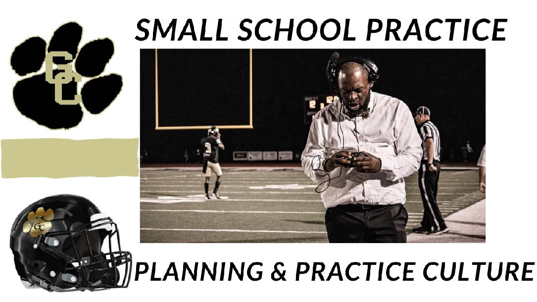 Small School Practice Planning & Practice Culture Small School Practice Planning & Practice Culture