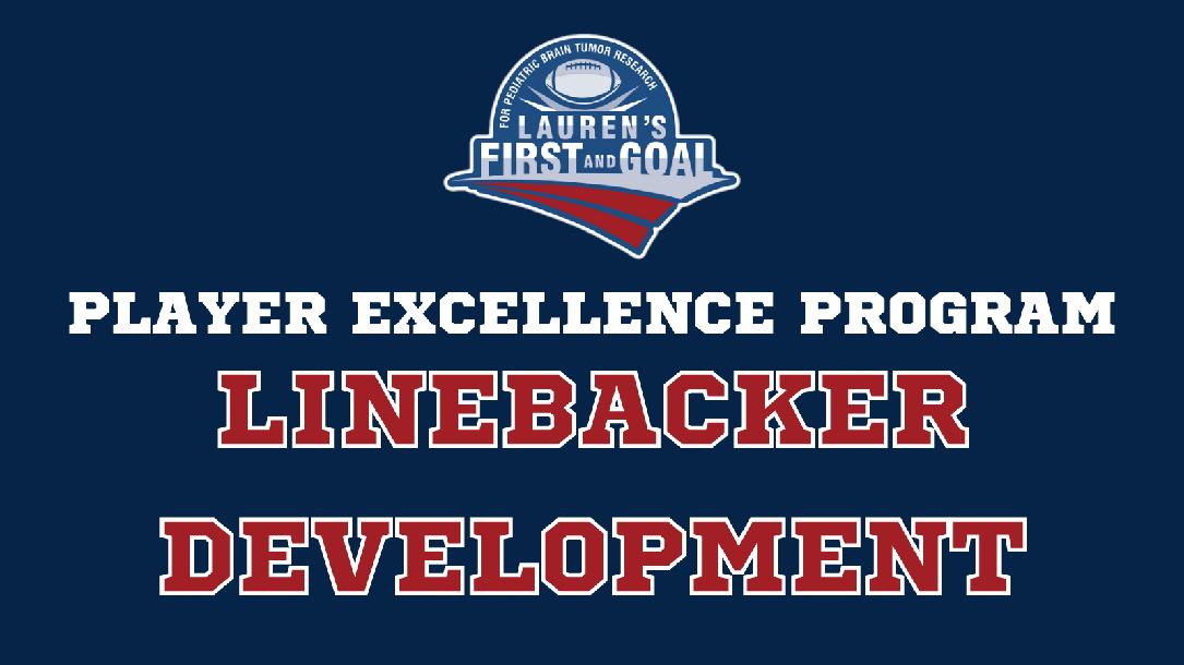 Player Excellence - Linebacker Development Player Excellence - Linebacker Development