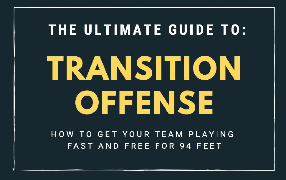 The Ultimate Guide To Transition Offense The Ultimate Guide To Transition Offense