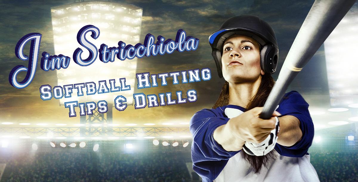 Softball Hitting Tips & Drills Softball Hitting Tips & Drills