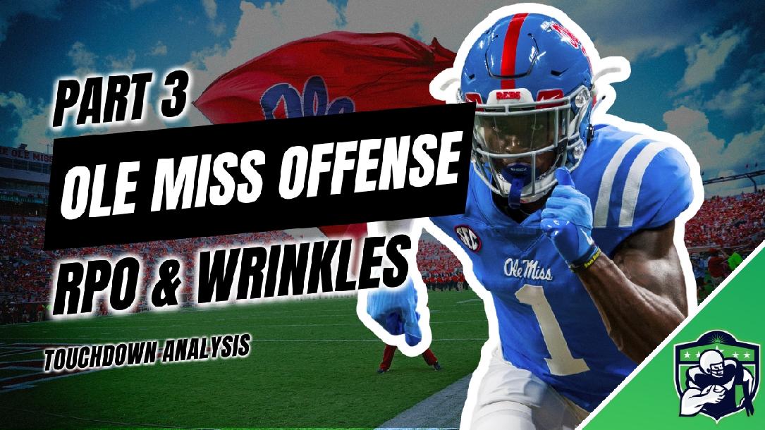 Ole Miss Offense: RPOs & Wrinkles Ole Miss Offense: RPOs & Wrinkles