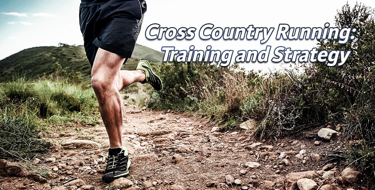 Cross Country Running: Training and Strategy Cross Country Running: Training and Strategy