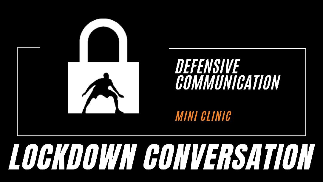 Defensive Communication Mini Clinic Defensive Communication Mini Clinic